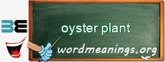 WordMeaning blackboard for oyster plant